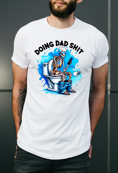 Doing Dad S**t Shirt