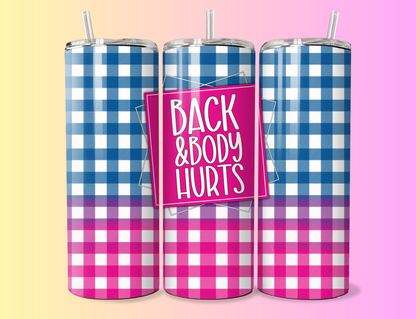 Back Hurts Tumbler